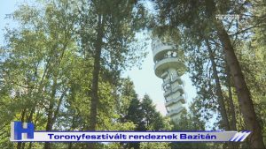 Híradó: Toronyfesztivált rendeznek Bazitán
