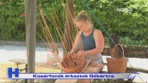 Híradó: Kosárfonók érkeztek Gébártra