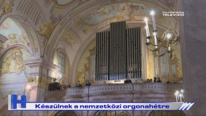 Híradó: Készülnek a nemzetközi orgonahétre